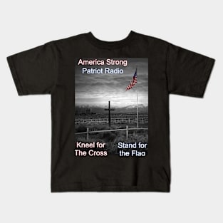 America Strong Patriot Radio Kneel for the Cross Stand for the Flag Kids T-Shirt